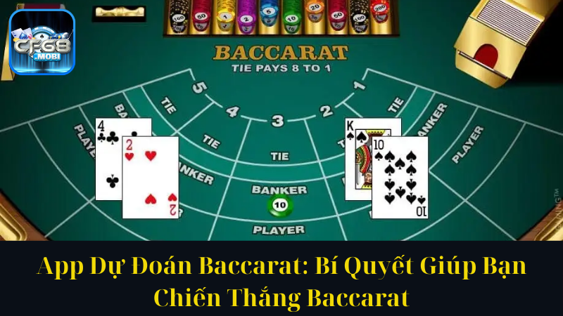 App Dự Đoán Baccarat Bí Quyết Giúp Bạn Chiến Thắng Baccarat