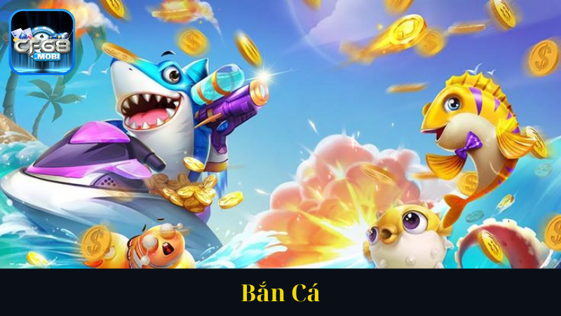 Bắn Cá Bắn Cá
