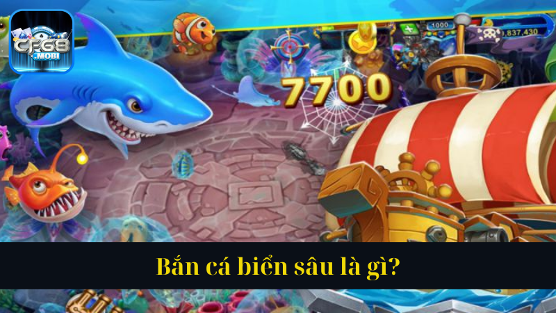Bắn cá biển sâu là gì Bắn cá biển sâu là gì