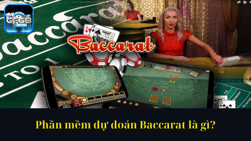 Phần mềm dự đoán Baccarat là gì Phần mềm dự đoán Baccarat là gì